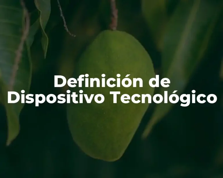Definición de Dispositivo Tecnológico