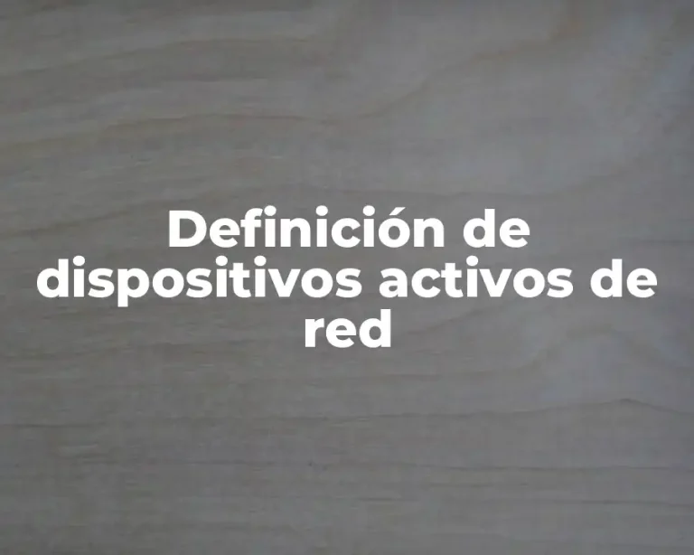 Definición de dispositivos activos de red