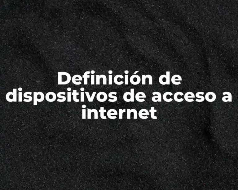 Definición de dispositivos de acceso a internet