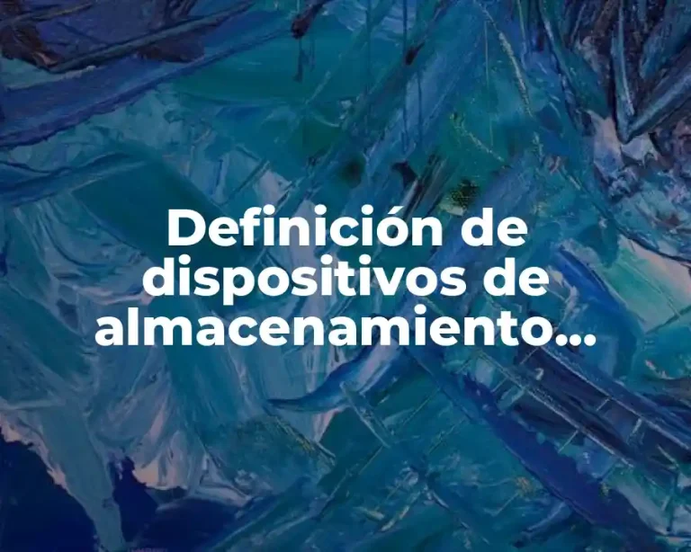 Definición de dispositivos de almacenamiento memorias