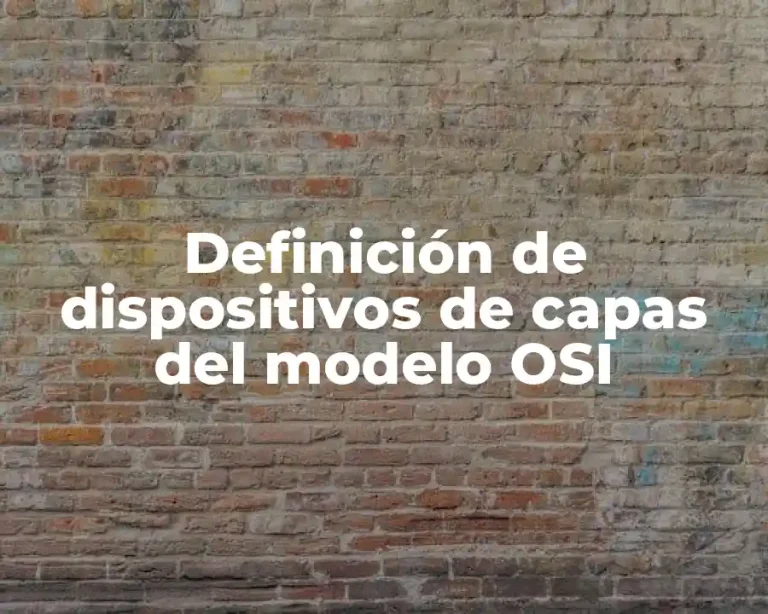 Definición de dispositivos de capas del modelo OSI