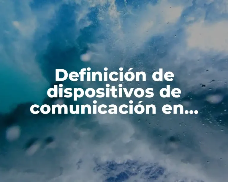Definición de dispositivos de comunicación en informática
