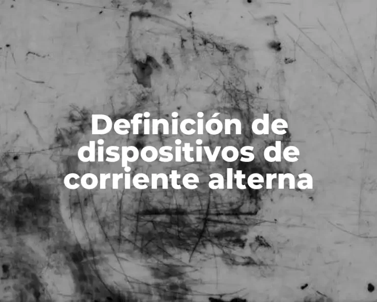 Definición de dispositivos de corriente alterna