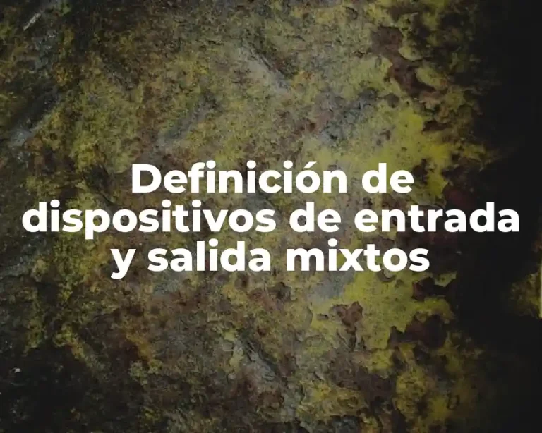 Definición de dispositivos de entrada y salida mixtos