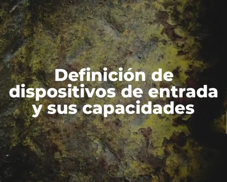 Definición de dispositivos de entrada y sus capacidades
