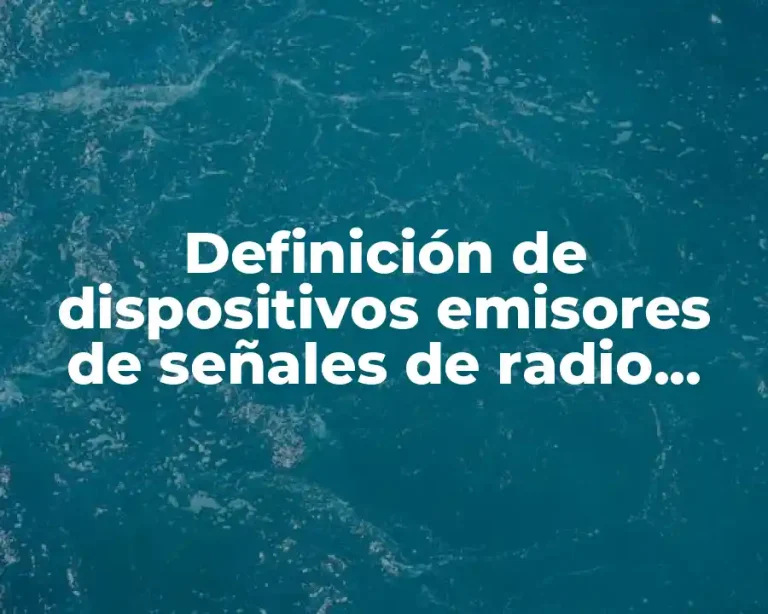 Definición de dispositivos emisores de señales de radio frecuencia