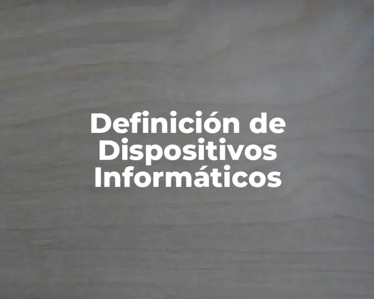 Definición de Dispositivos Informáticos