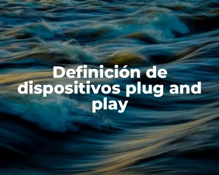 Definición de dispositivos plug and play