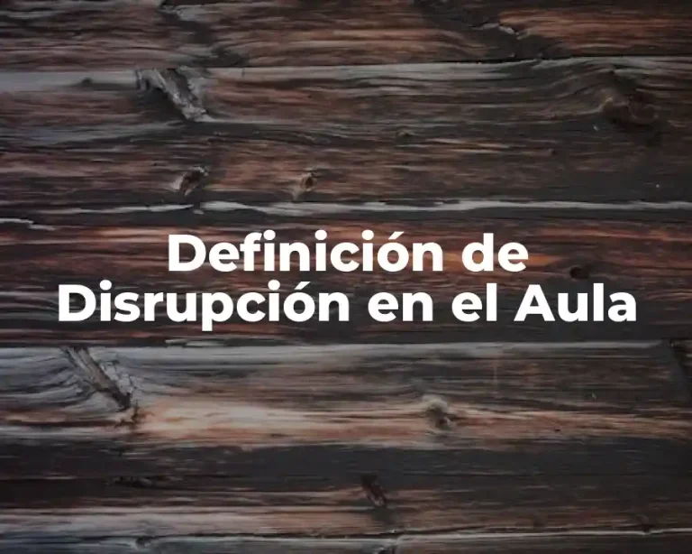 Definición de Disrupción en el Aula