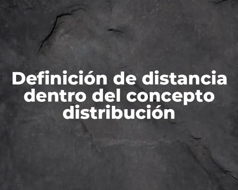 Definición de distancia dentro del concepto distribución