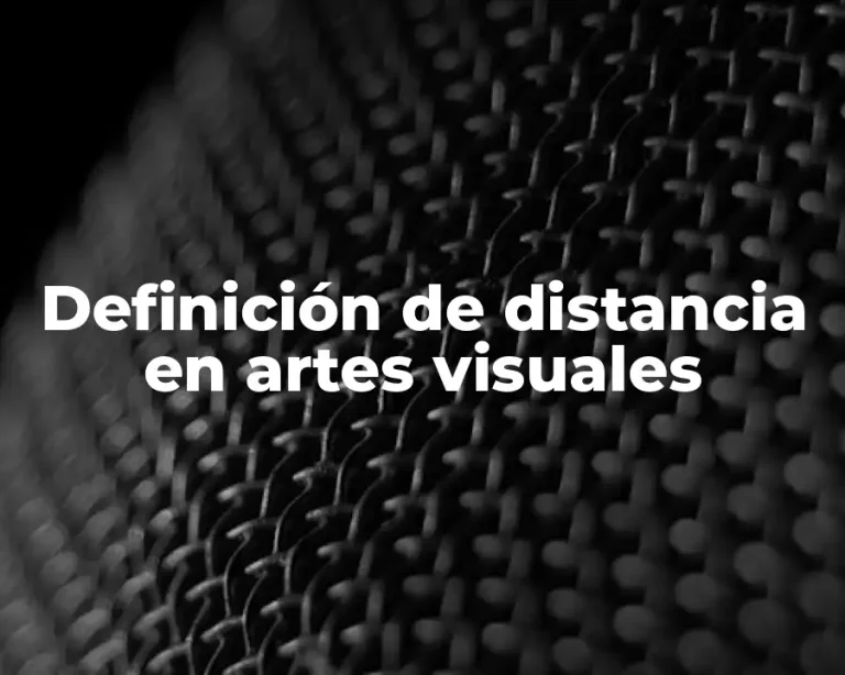 Definición de distancia en artes visuales