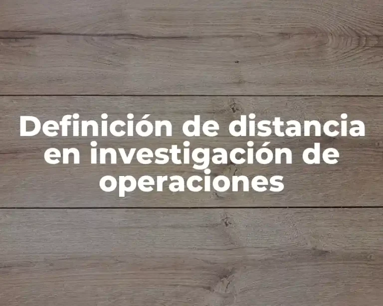 Definición de distancia en investigación de operaciones
