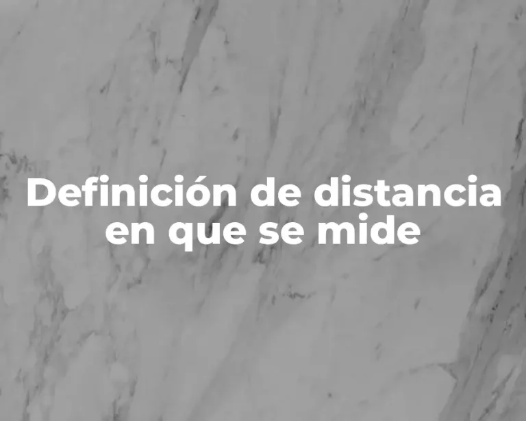 Definición de distancia en que se mide