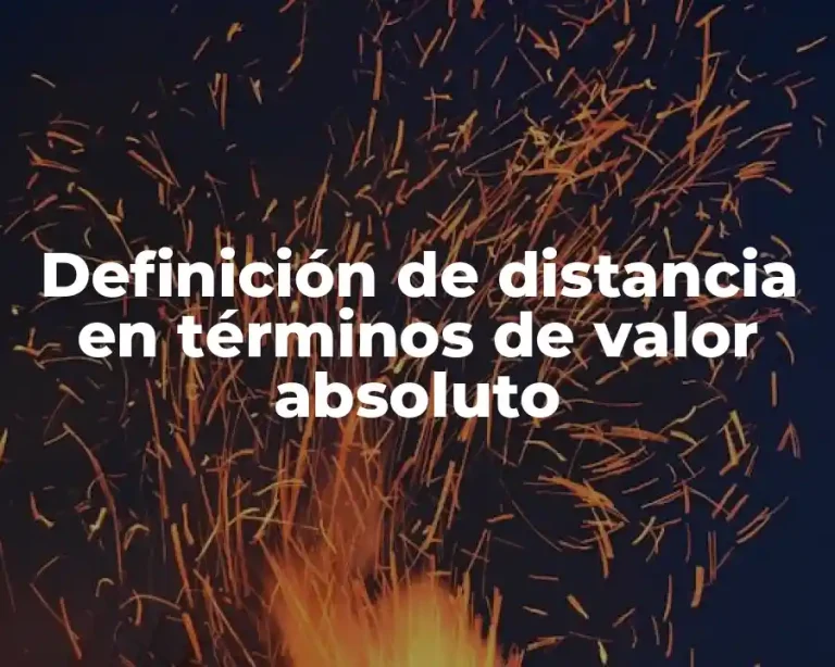 Definición de distancia en términos de valor absoluto