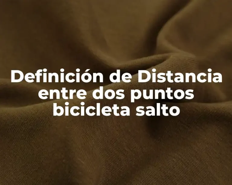 Definición de Distancia entre dos puntos bicicleta salto
