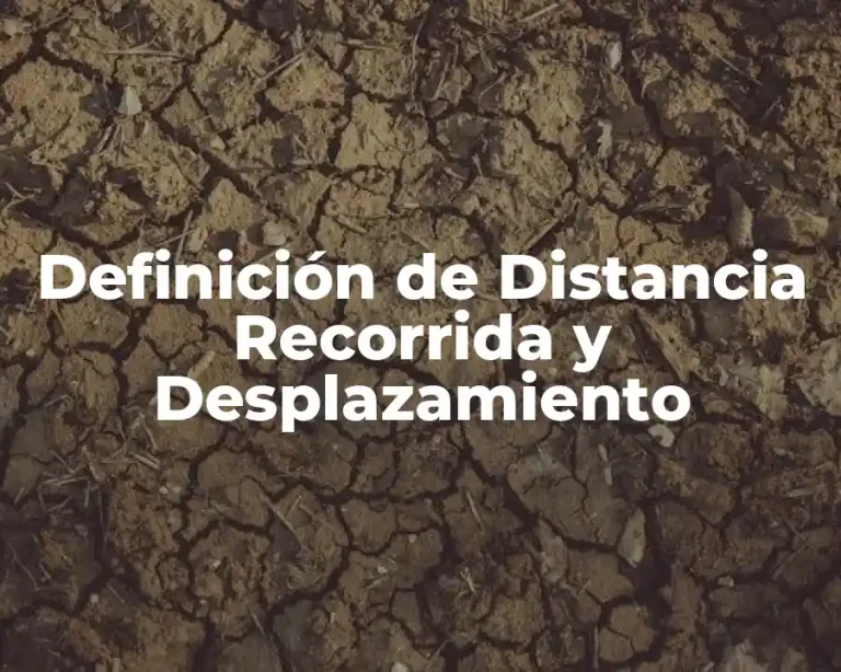 Definición de Distancia Recorrida y Desplazamiento