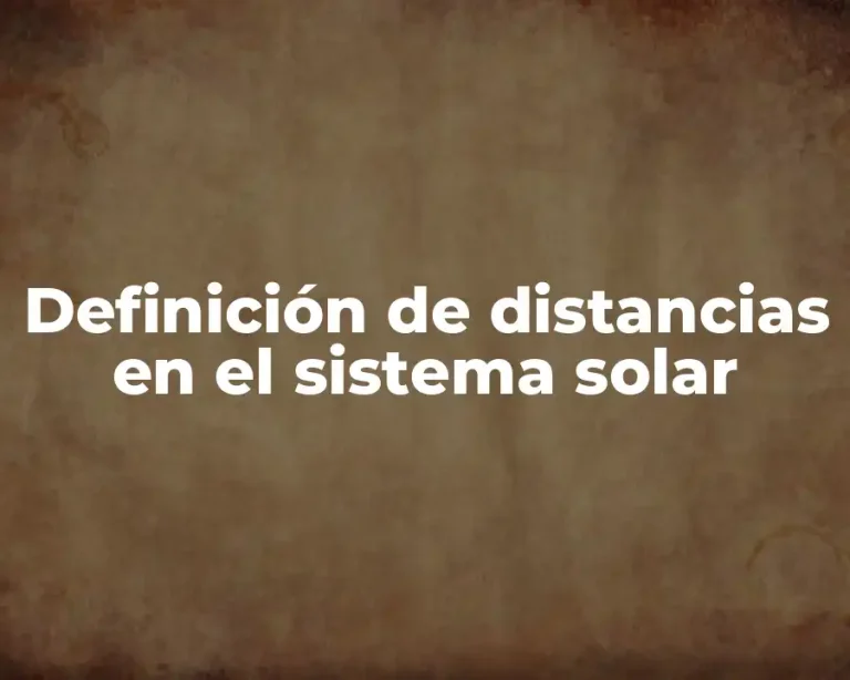 Definición de distancias en el sistema solar