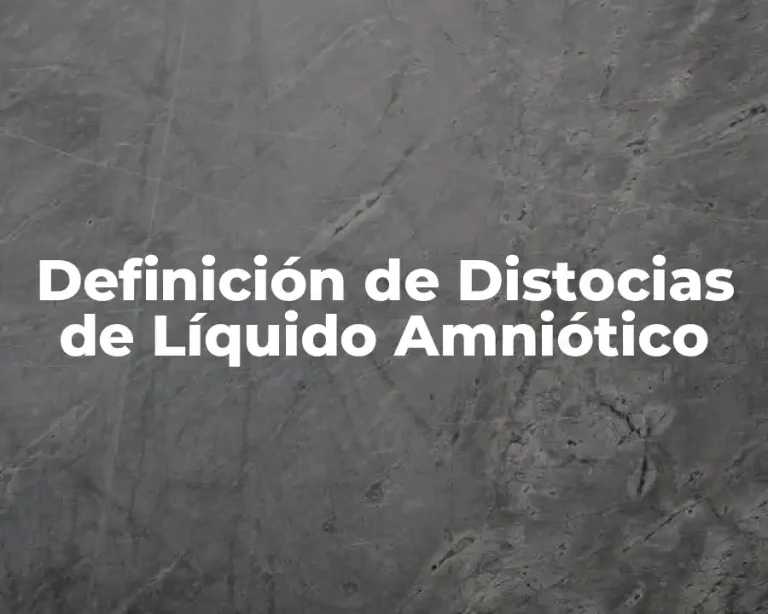 Definición de Distocias de Líquido Amniótico