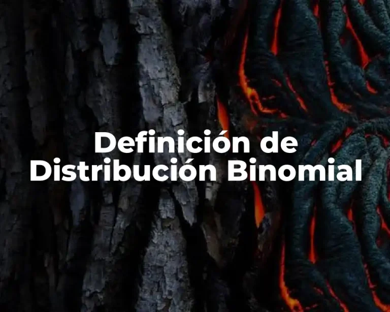 Definición de Distribución Binomial