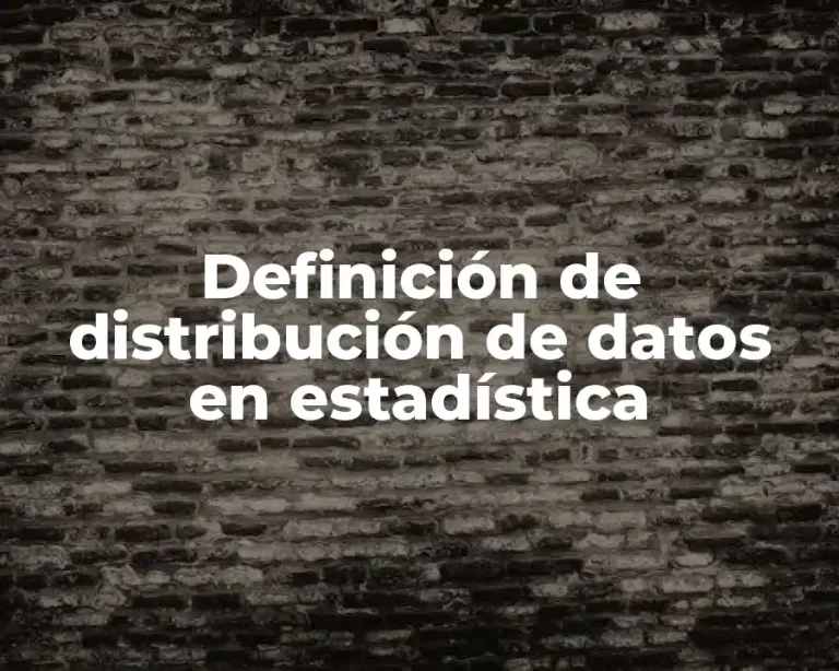 Definición de distribución de datos en estadística