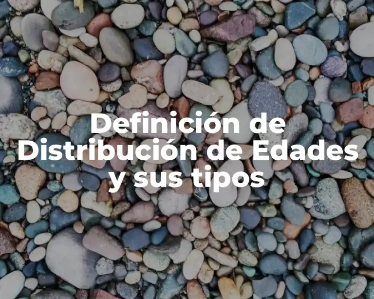 Definición de Distribución de Edades y sus tipos