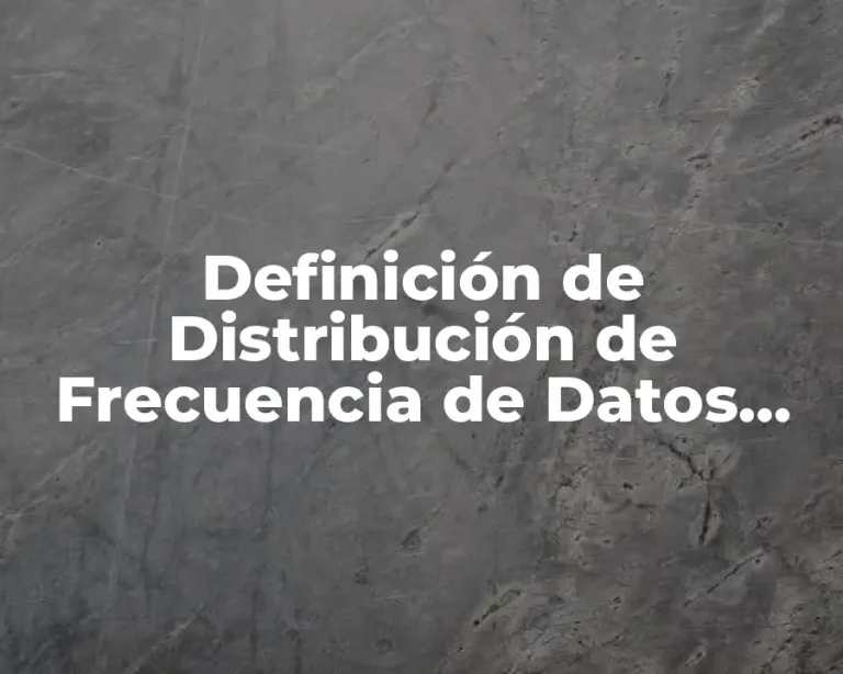 Definición de Distribución de Frecuencia de Datos Simples