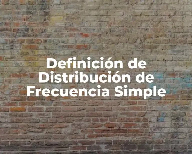 Definición de Distribución de Frecuencia Simple
