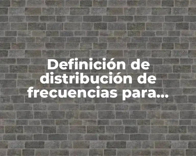 Definición de distribución de frecuencias para variables continuas con gráfica