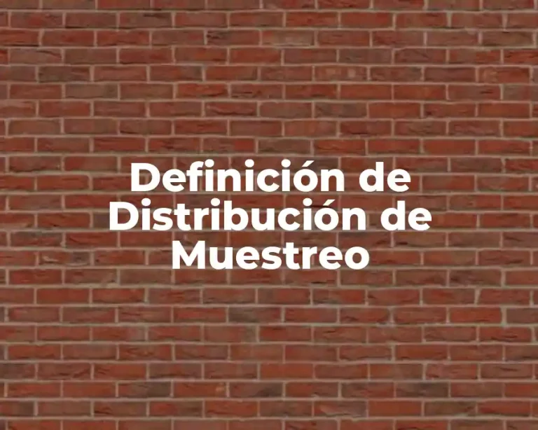 Definición de Distribución de Muestreo