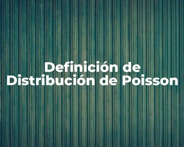 Definición de Distribución de Poisson