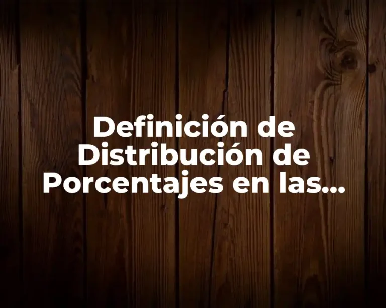 Definición de Distribución de Porcentajes en las Empresas