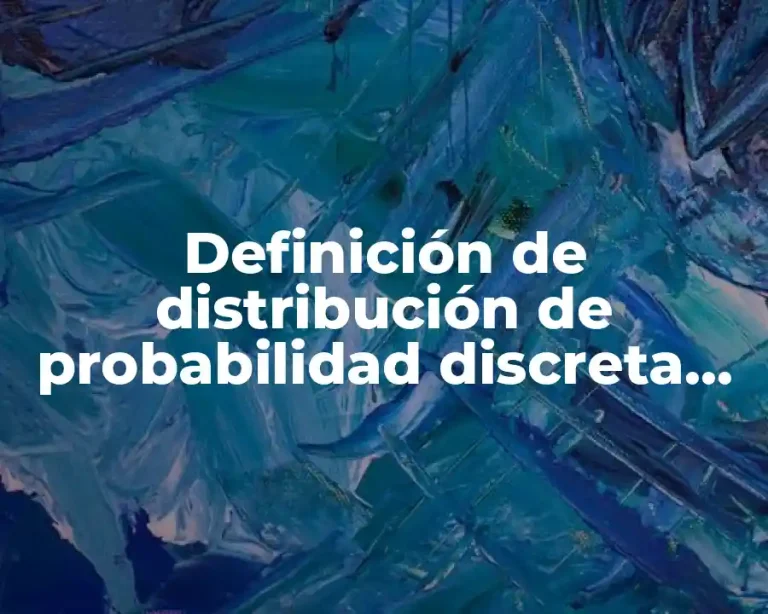 Definición de distribución de probabilidad discreta profe Julio