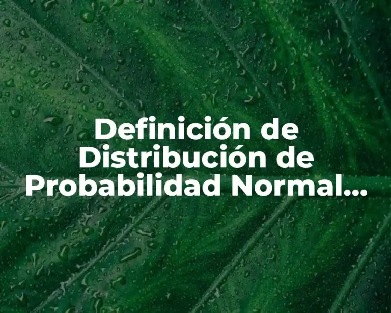 Definición de Distribución de Probabilidad Normal Estándar
