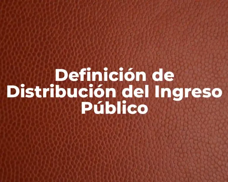 Definición de Distribución del Ingreso Público