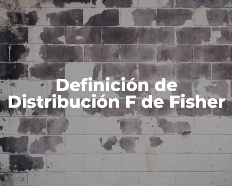 Definición de Distribución F de Fisher