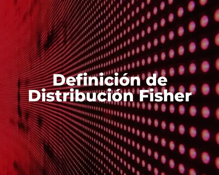 Definición de Distribución Fisher