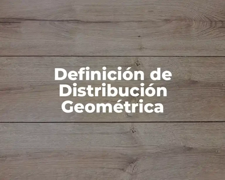 Definición de Distribución Geométrica
