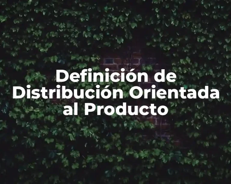 Definición de Distribución Orientada al Producto