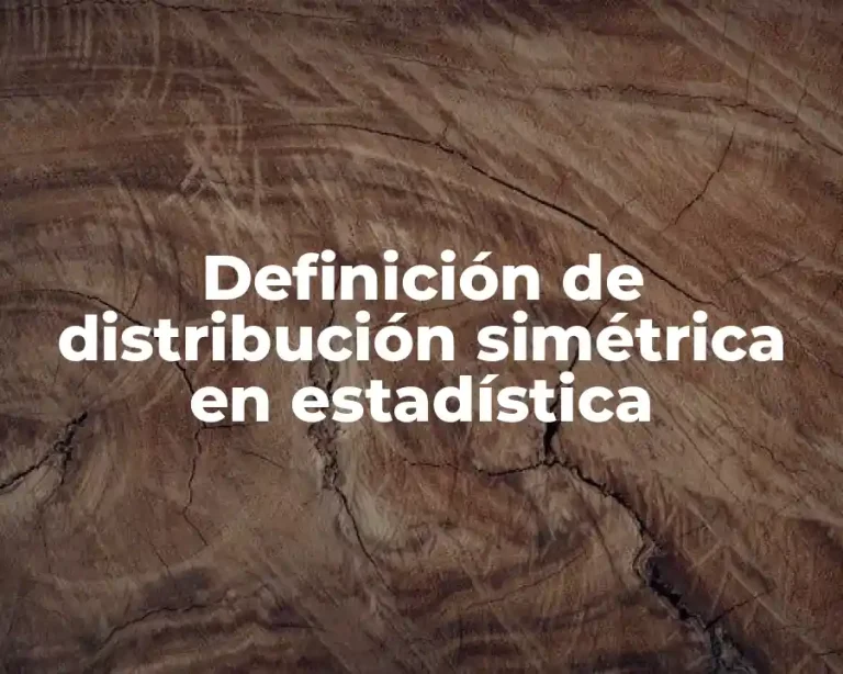 Definición de distribución simétrica en estadística