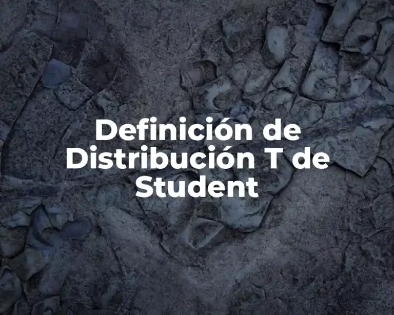 Definición de Distribución T de Student