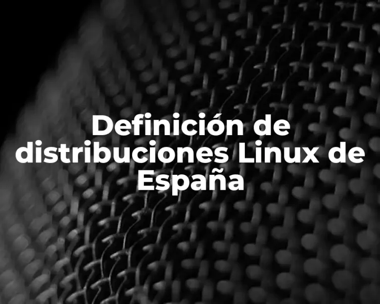 Definición de distribuciones Linux de España