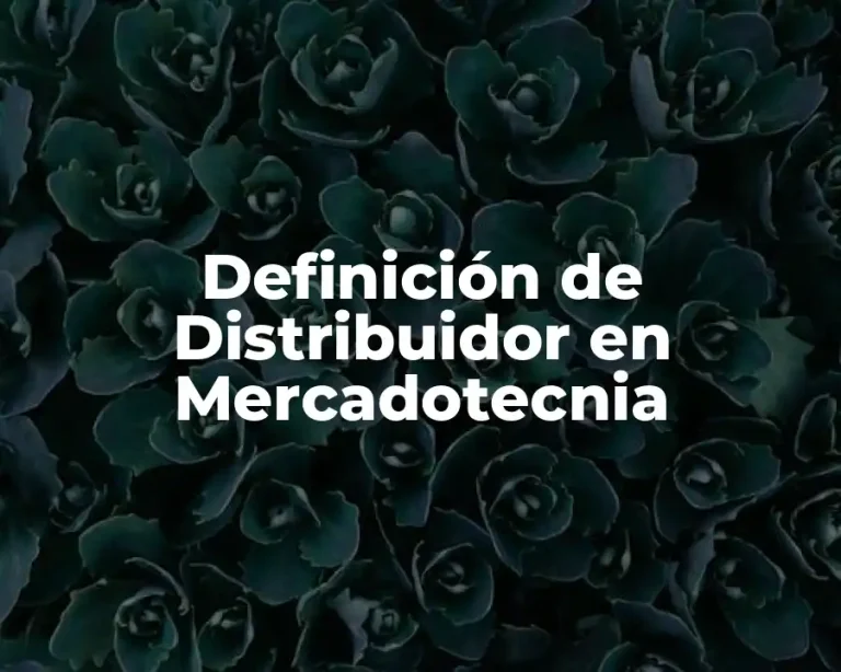 Definición de Distribuidor en Mercadotecnia