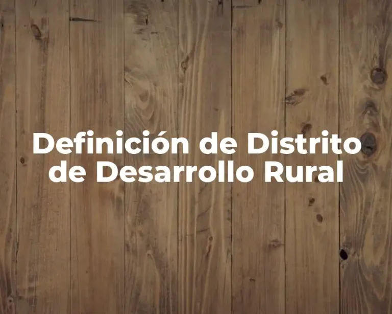 Definición de Distrito de Desarrollo Rural