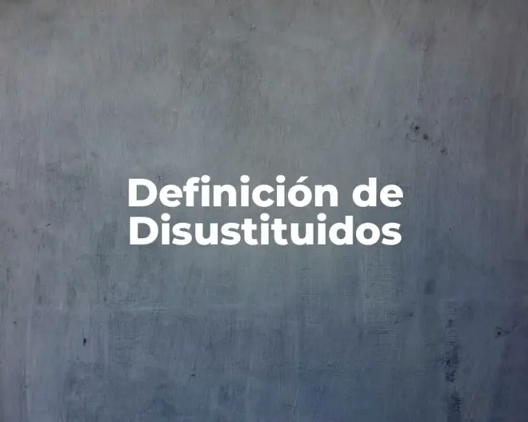 Definición de Disustituidos