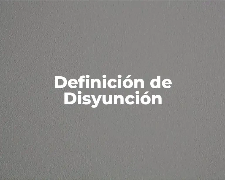 Definición de Disyunción