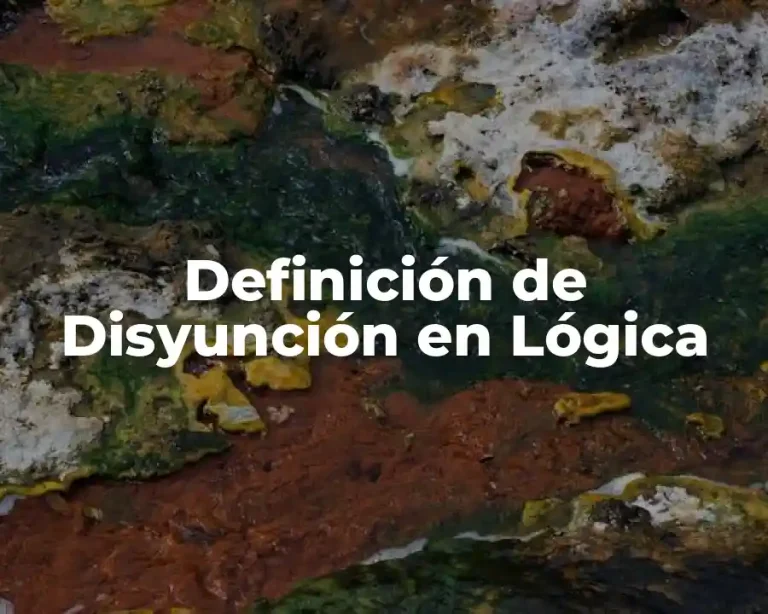 Definición de Disyunción en Lógica