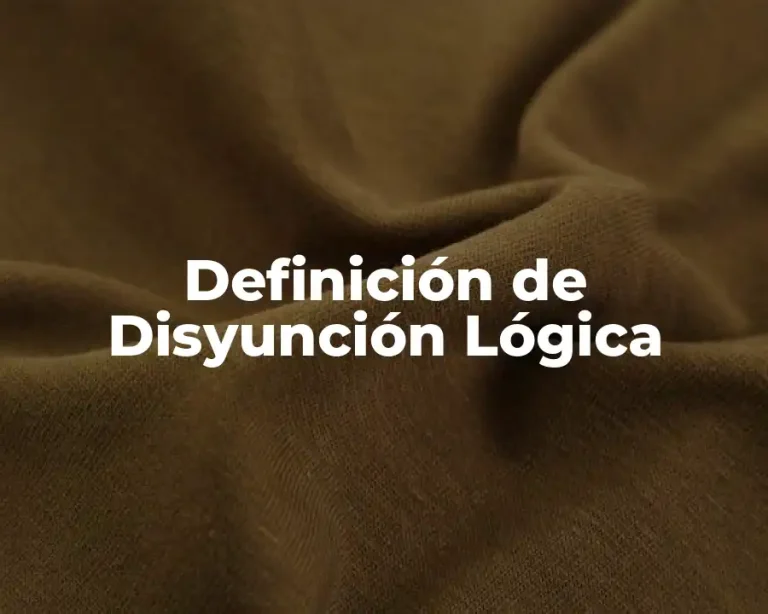 Definición de Disyunción Lógica