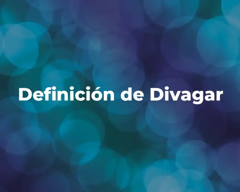 Definición de Divagar