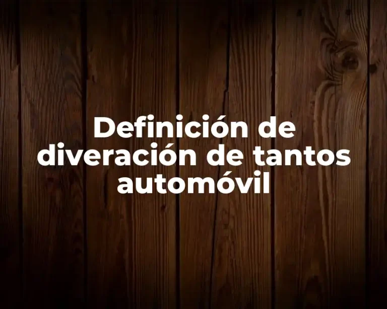 Definición de diveración de tantos automóvil