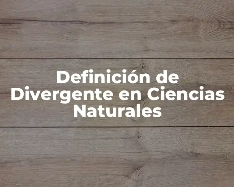 Definición de Divergente en Ciencias Naturales